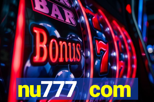 nu777 com plataforma de jogos